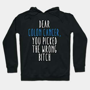 Dear Colon Cancer You Picked The Wrong Bitch Hoodie